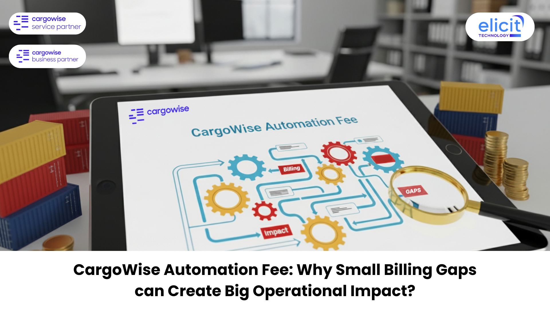 CargoWise Automation Fee Why Small Billing Gaps can Create Big Operational Impact