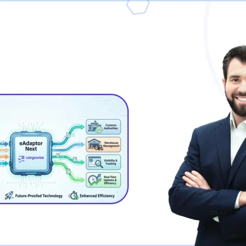 What is CargoWise eAdaptor Next and Why Should CargoWise Users Pay Attention to It Now?