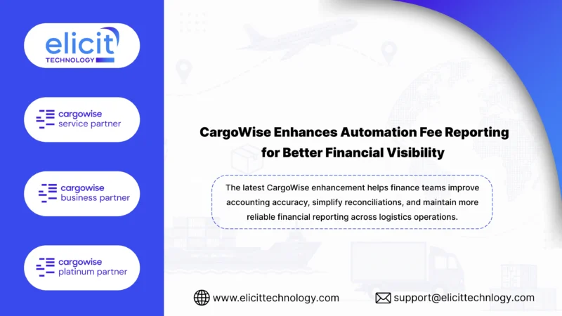 CargoWise Enhances Automation Fee Reporting for Better Financial Visibility 