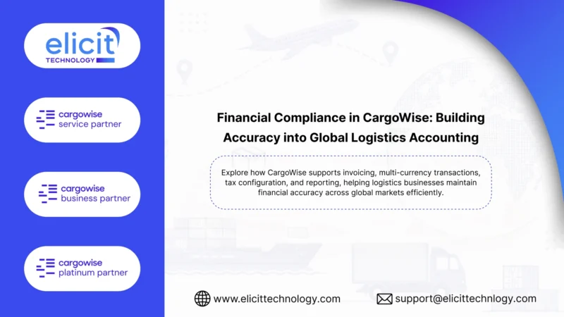 Financial Compliance in CargoWise: Building Accuracy into Global Logistics Accounting