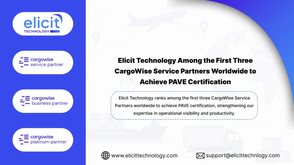 Elicit Technology Among the First Three CargoWise Service Partners Worldwide to Achieve PAVE Certification